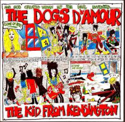 Dogs D'Amour : The Kid from Kensington
